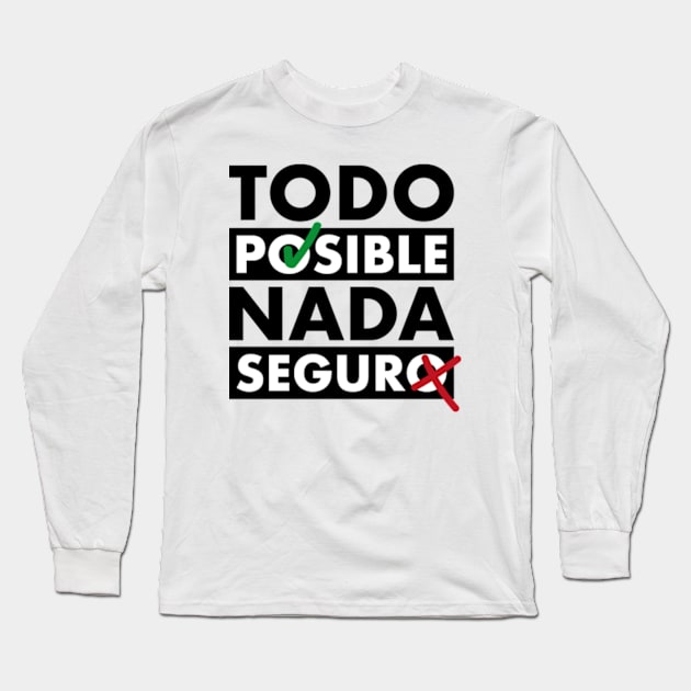 Todo posible, nada segura Long Sleeve T-Shirt by hilariouslyserious